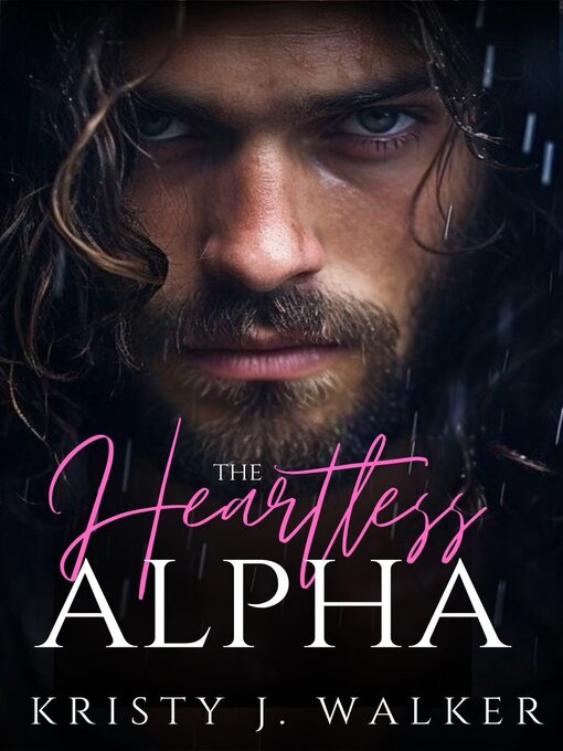 Title details for The Heartless Alpha (Updated) by Kristy J. Walker - Wait list